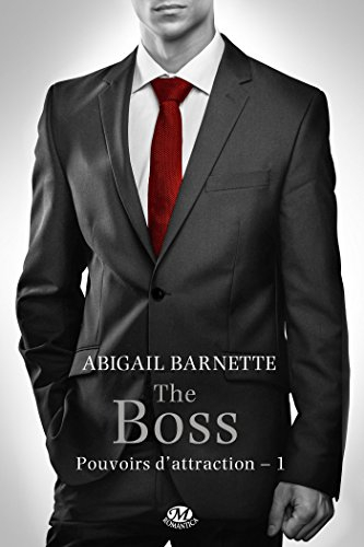 Pouvoirs d'attraction. Vol. 1. The boss