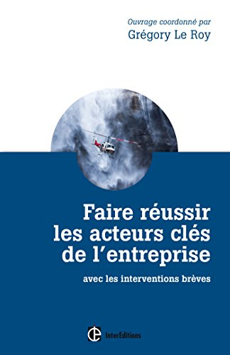 Faire réussir les acteurs clés de l'entreprise avec les interventions brèves