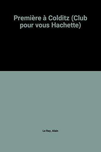 Première à Colditz (Club pour vous Hachette)