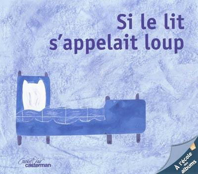 Si le lit s'appelait loup