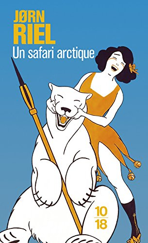 Un safari arctique : et autres racontars