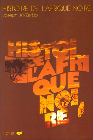 Histoire de l'Afrique noire : d'hier à demain
