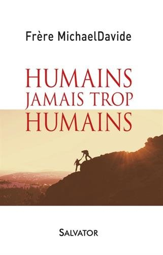Humains, jamais trop humains