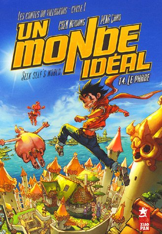 Les contes du villageois, cycle 1 : un monde idéal. Vol. 4. Le phare