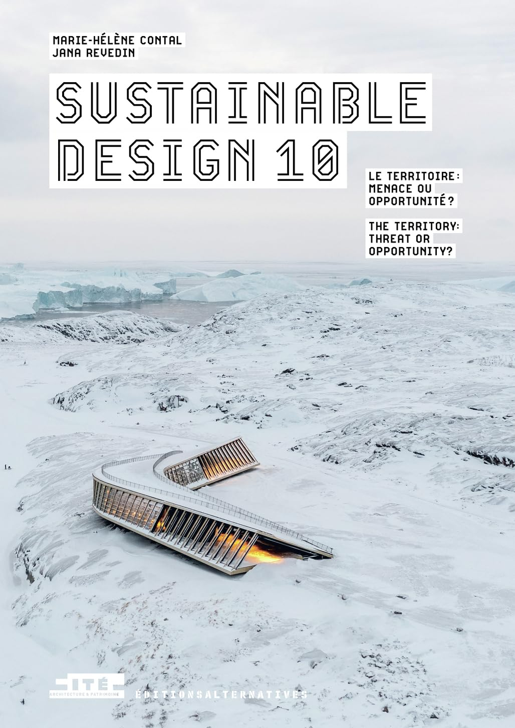Sustainable design. Vol. 10. Le territoire : menace ou opportunité ?. The territory : threat or oppo