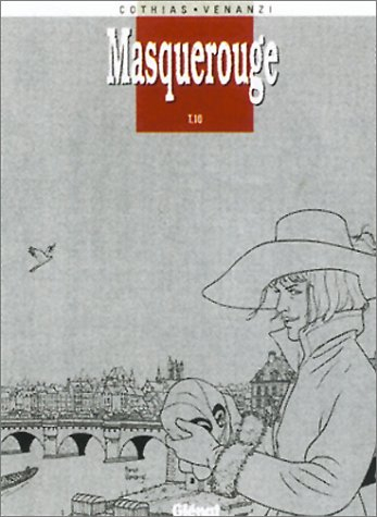 Masquerouge. Vol. 10. Ami, remplis mon verre !