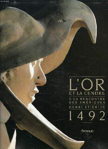 l'or et la cendre : À la rencontre des amériques, 1492