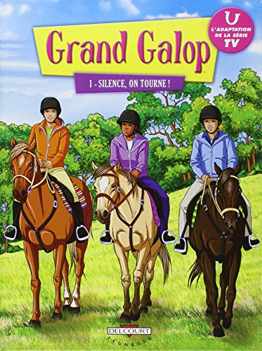 Grand Galop. Vol. 1. Silence, on tourne !