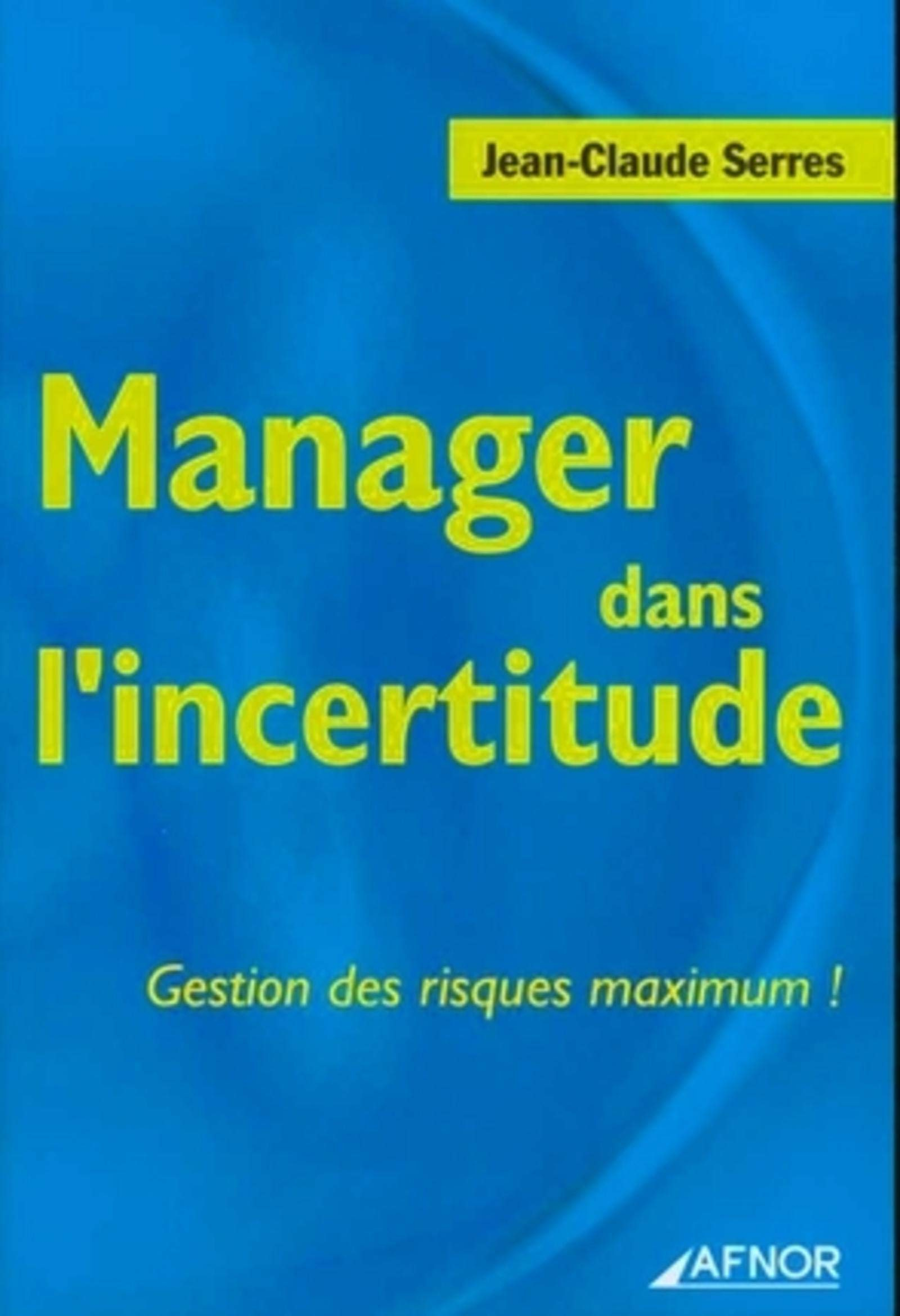 Manager dans l'incertitude : gestion des risques maximum !