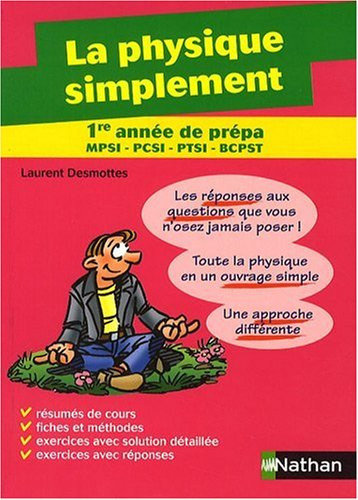 La physique simplement 1re année de prépa MPSI, PCSI, PTSI, BCPST & 1er cycle universitaire