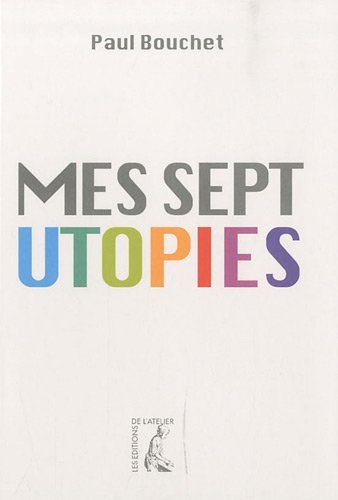 Mes sept utopies