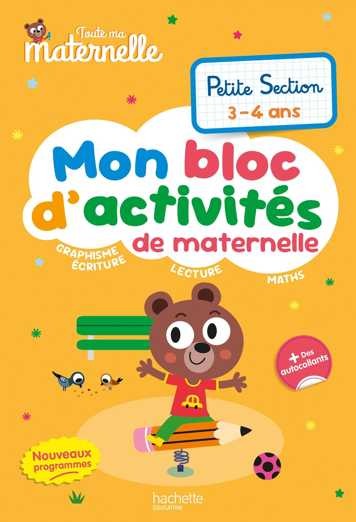 Toute ma maternelle, petite section : mon bloc d'activités de maternelle : nouveaux programmes