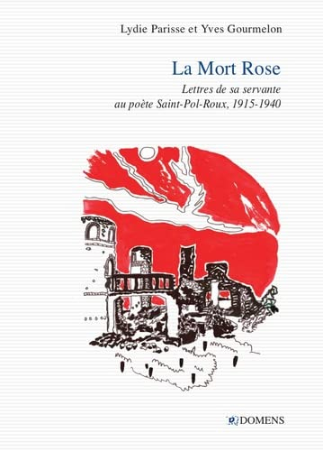 La mort rose : lettres de sa servante à Saint-Pol-Roux