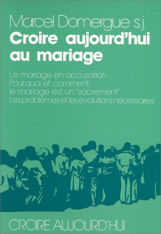 Croire aujourd'hui au mariage