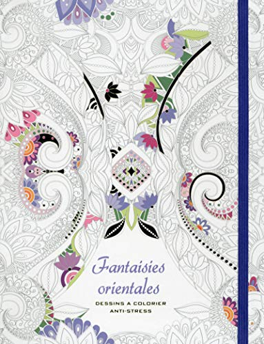 Fantaisies orientales : dessins à colorier : anti-stress