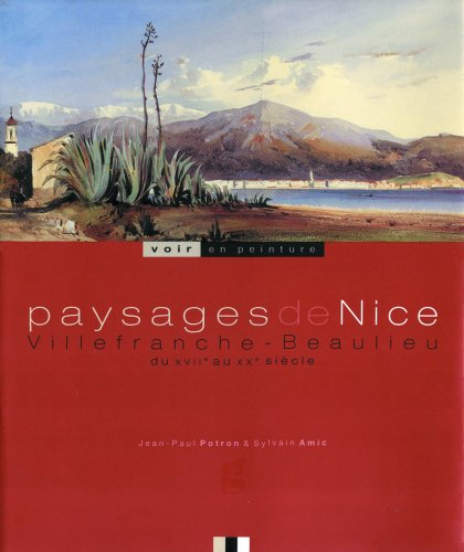 Paysages de Nice, Villefranche, Beaulieu : du XVIIe au XXe siècle