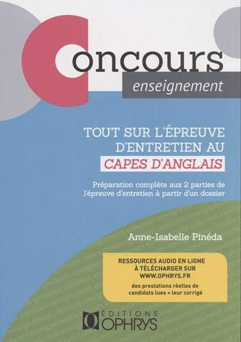 Tout sur l'épreuve d'entretien au Capes d'anglais : préparation complète aux 2 parties de l'épreuve 