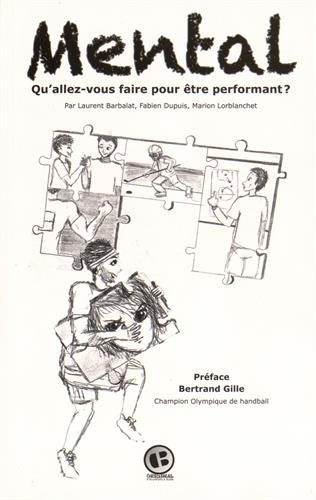 Mental: Qu'allez-vous faire pour être performant ?