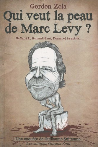 Une enquête de Guillaume Suitaume. Qui veut la peau de Marc Lévy ?