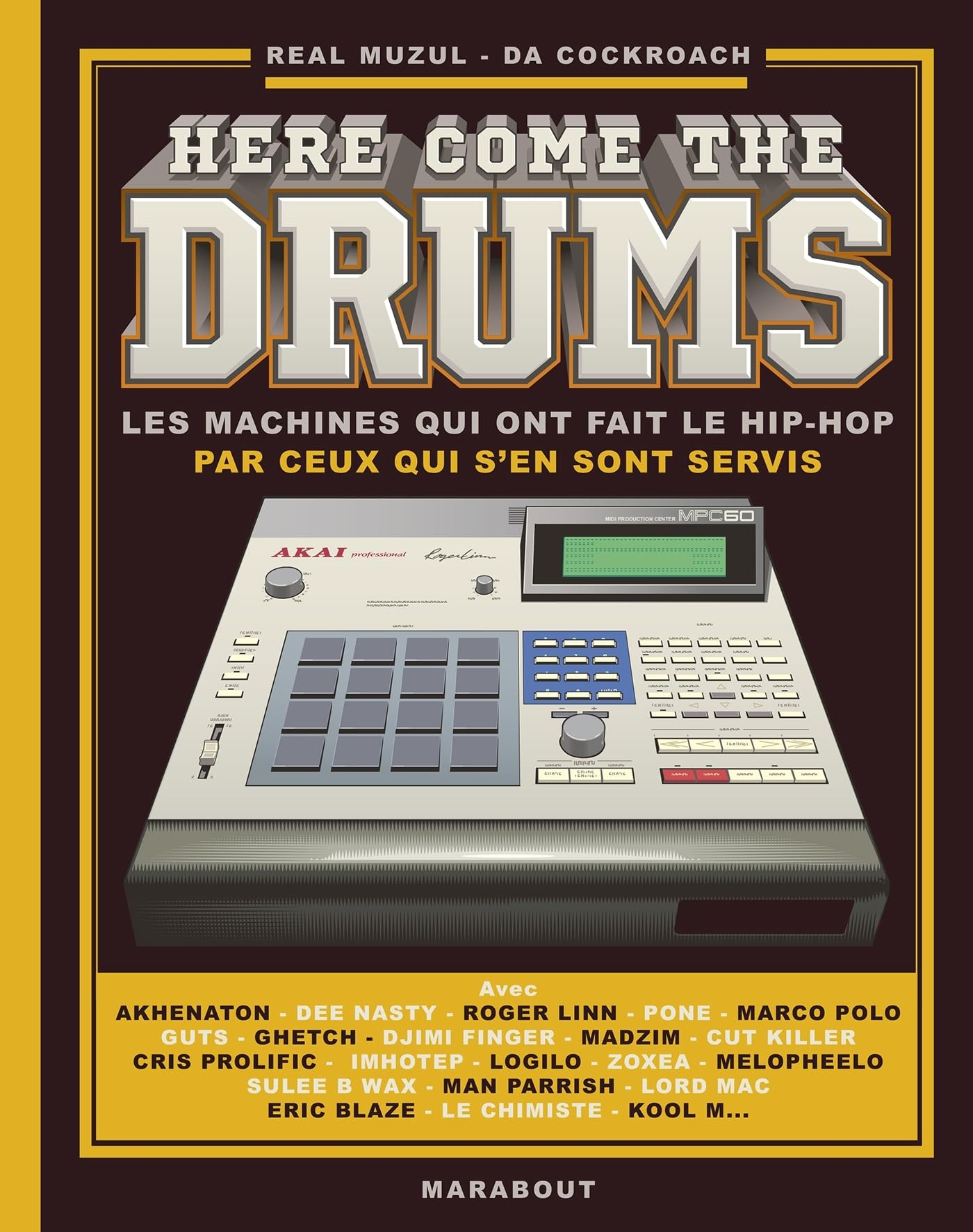 Here come the drums : les machines qui ont fait le hip-hop par ceux qui s'en sont servis