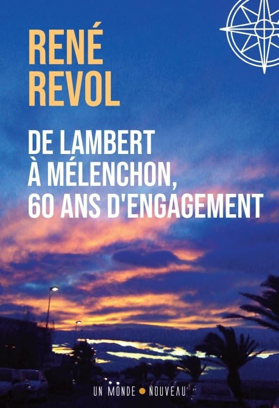De Lambert à Mélenchon, 60 ans d'engagement. Vol. 1. 1965-1995