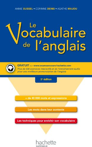 Le vocabulaire de l'anglais : + de 40.000 mots et expressions, les mots dans leur contexte, les tech