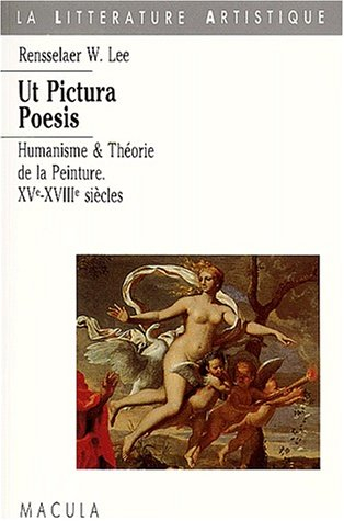 Ut pictura poesis : humanisme et théorie de la peinture : XVe-XVIIIe siècle