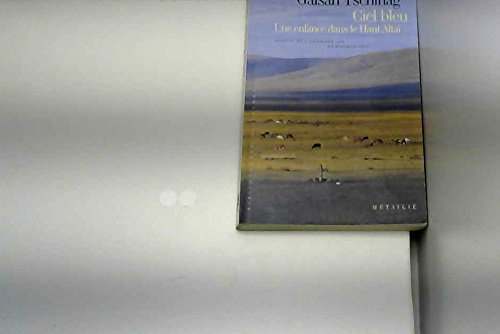 Ciel bleu : une enfance dans le haut Altaï