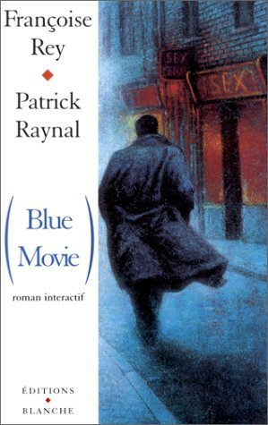 Blue movie : roman interactif