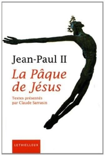 La Pâque de Jésus : méditations de la Semaine sainte
