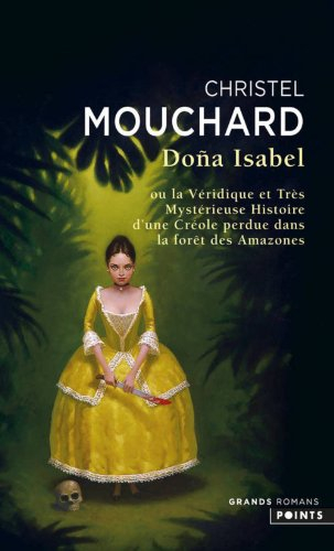 Dona Isabel ou La véridique et très mystérieuse histoire d'une Créole perdue dans la forêt des Amazo