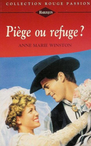 piège ou refuge ? : collection : harlequin collection rouge passion n, 786