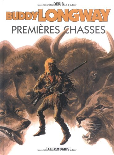 Buddy Longway. Vol. 9. Premières chasses