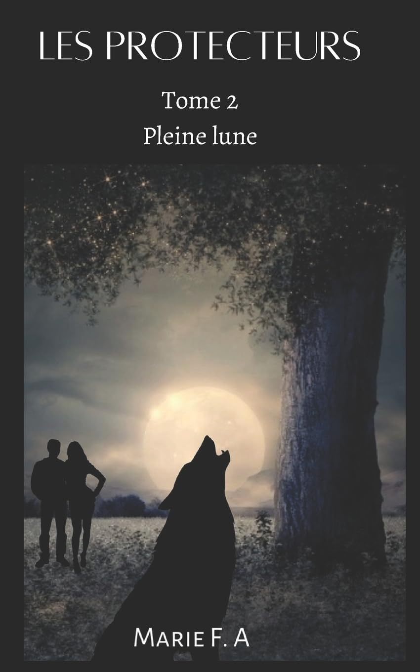 Les protecteurs: Tome 2 Pleine lune