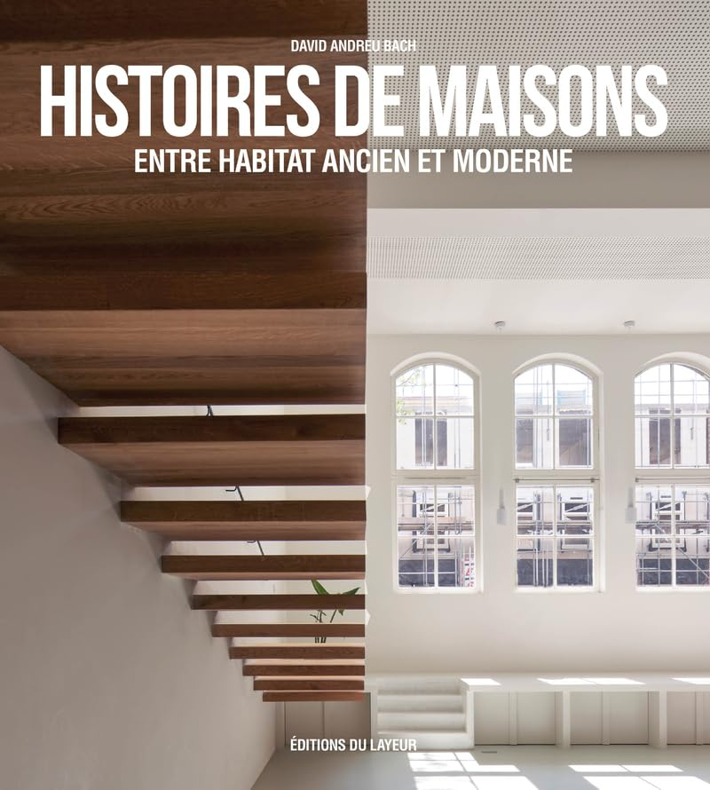 Histoires de maisons entre habitat ancien et moderne