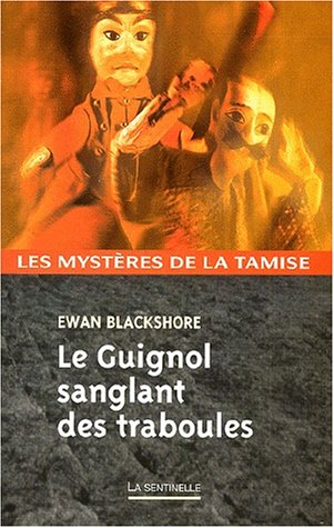 Les mystères de la Tamise. Vol. 5. Le guignol sanglant des traboules