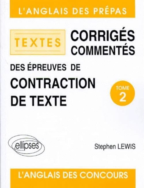 L'anglais des prépas : textes : corrigés commentés des épreuves de contraction de texte 1984-1994. V