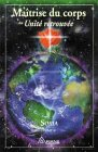 Maîtrise du corps ou L'unité retrouvé, t. 02