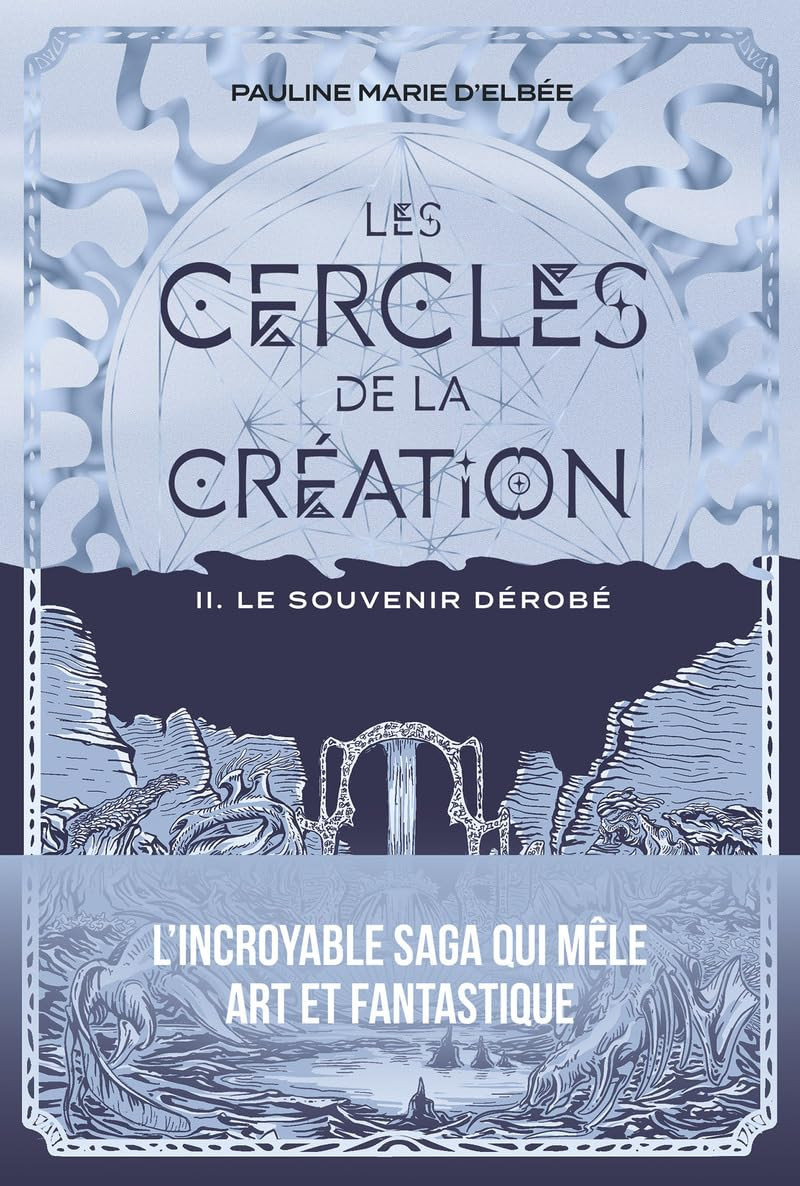 Les cercles de la création. Vol. 2. Le souvenir dérobé