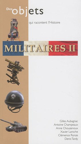 Militaires 2: Des objets qui racontent l'histoire