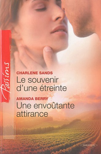Le souvenir d'une étreinte. Une envoûtante attirance