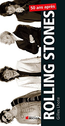 Rolling Stones : 50 ans de légende, 50 tubes mythiques
