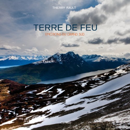 Terre de Feu : émotions du grand Sud