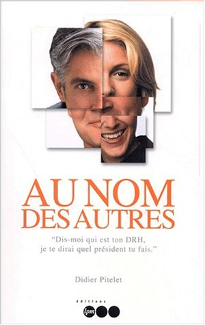 Au nom des autres : dis-moi qui est ton DRH, je te dirai quel président tu es