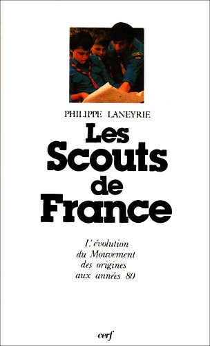 Les Scouts de France : l'évolution du mouvement des origines aux années quatre-vingt