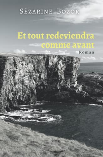 Et tout redeviendra comme avant: Un roman qui vous bousculera : oserez-vous troubler votre tranquill