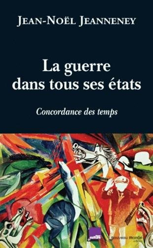 Concordance des temps. La guerre dans tous ses états