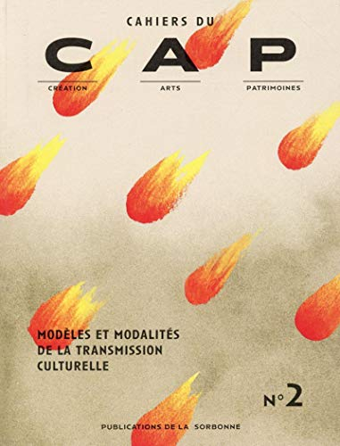 Cahiers du CAP : création, arts, patrimoines, n° 2. Modèles et modalités de la transmission culturel