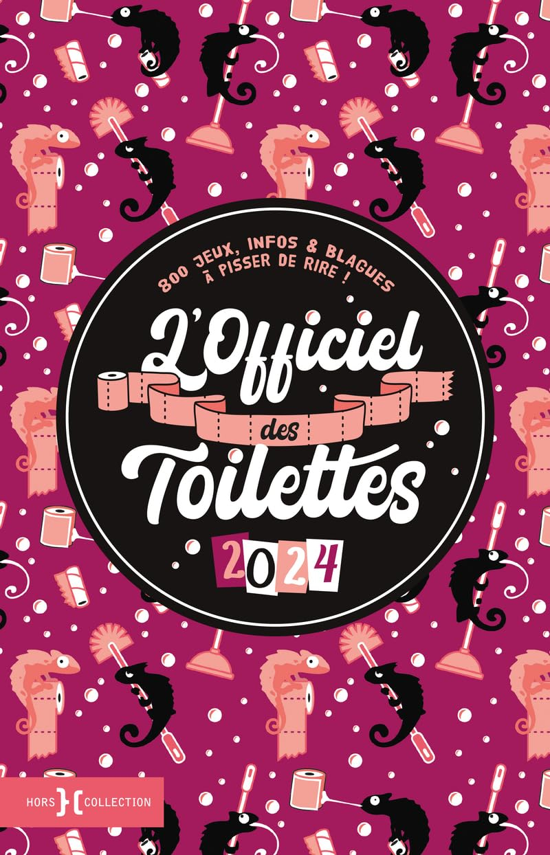 L'officiel des toilettes 2024 : 800 jeux, infos & blagues à pisser de rire !