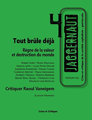 Jaggernaut : crise et critique de la société capitaliste-patriarcale, n° 4. Tout brûle déjà : règne 
